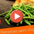 Vídeo Dica: você sabe cozinhar legumes verdes?
