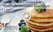 Vídeo Receita: Pancakes ou Panquecas americanas!
