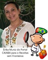Érika Muniz do Portal CAIABA para o Receitas sem Fronteiras
