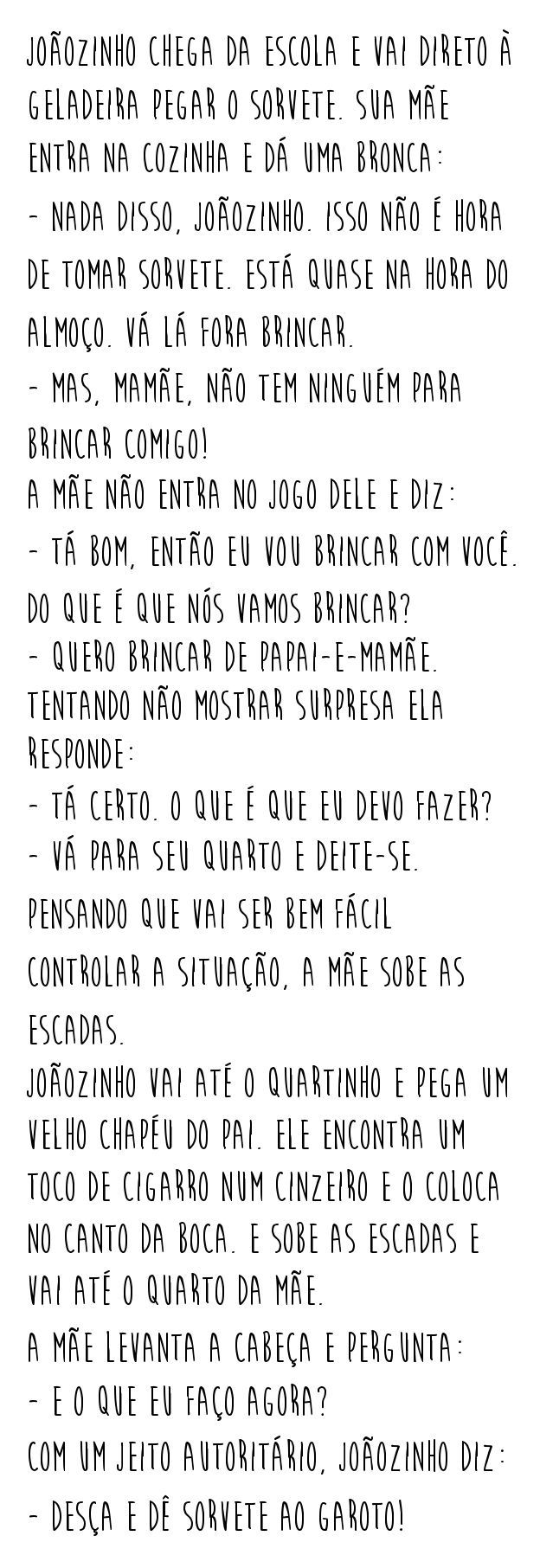 O sorvete do Joãozinho!