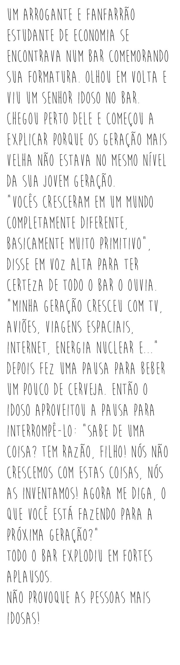 Um estudante humilha um idoso porém este tem a resposta perfeita!