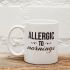 Para os alérgicos às manhãs